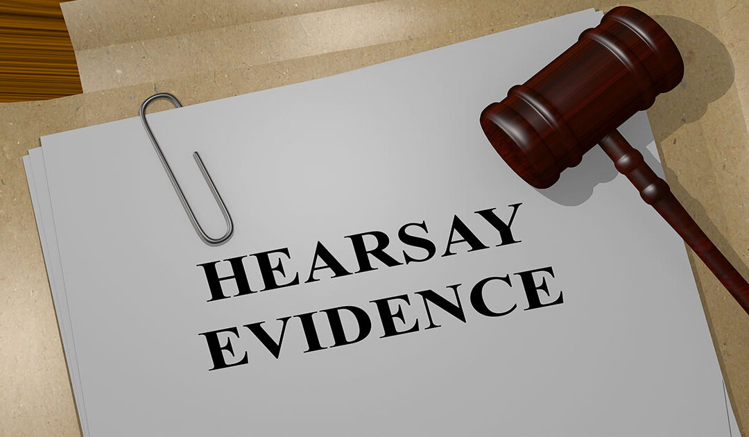 USE HEARSAY EVIDENCE WITH CAUTION
